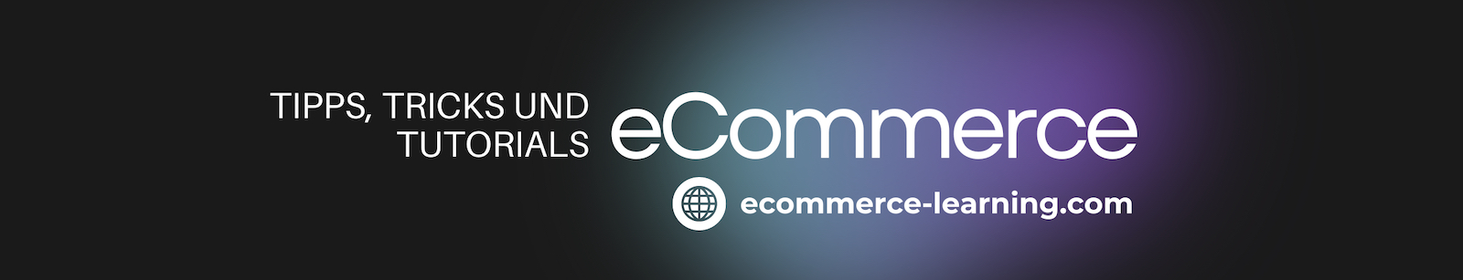 eCommerce Learning - Tipps, Trick und Tutorials